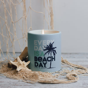 Every Day is a Beach Day Life is Good® Candle